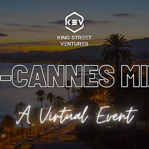 King Street Ventures تقدم لقاءًا افتراضيًا في مهرجان كان ليونز 2023